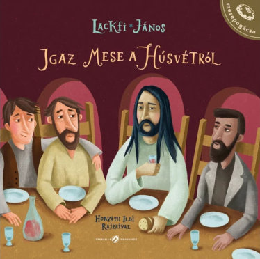 Igaz mese a húsvétról – kicsiknek és nagyoknak