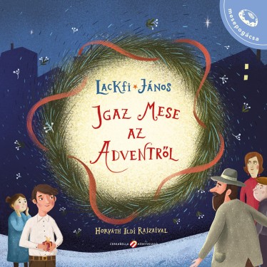 Igaz mese az adventről – kicsiknek és nagyoknak